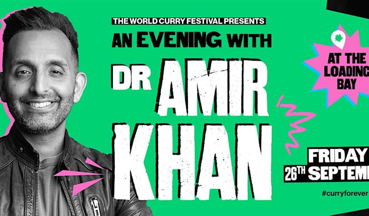 An Evening With Dr Amir Khan — Friday 26th September at The Loading Bay, The World Curry Festival
